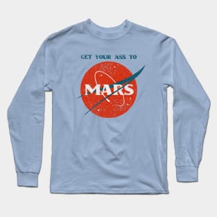 Get Your Ass To Mars (NASA Parody) Long Sleeve T-Shirt